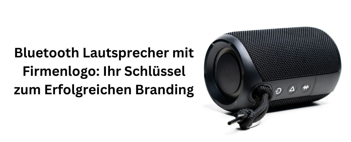 Bluetooth Lautsprecher mit Firmenlogo