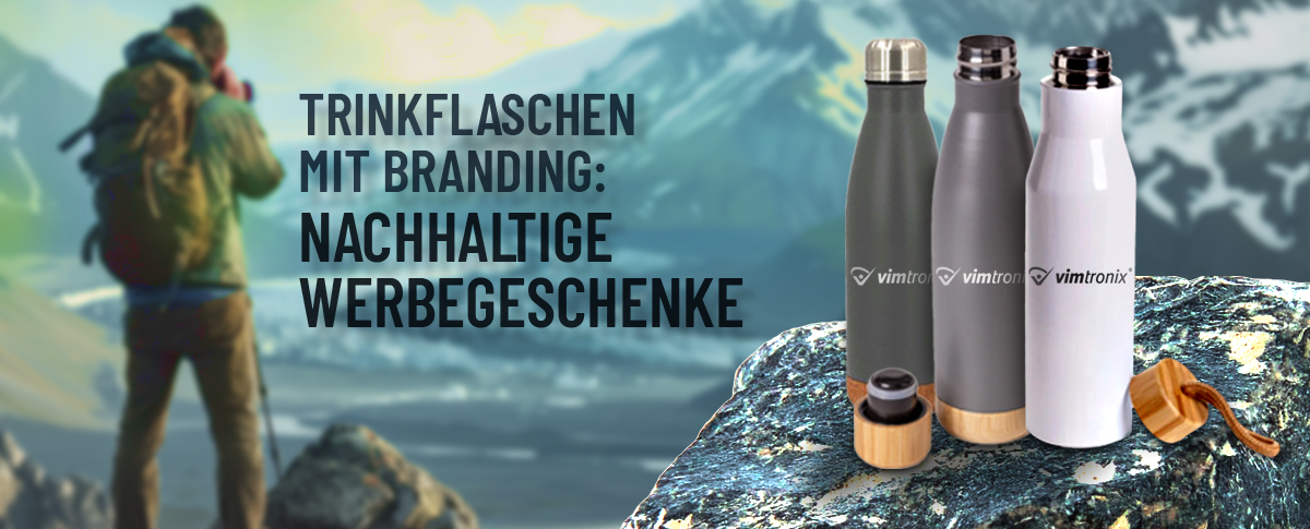 Trinkflaschen mit Branding: Nachhaltige Werbegeschenke